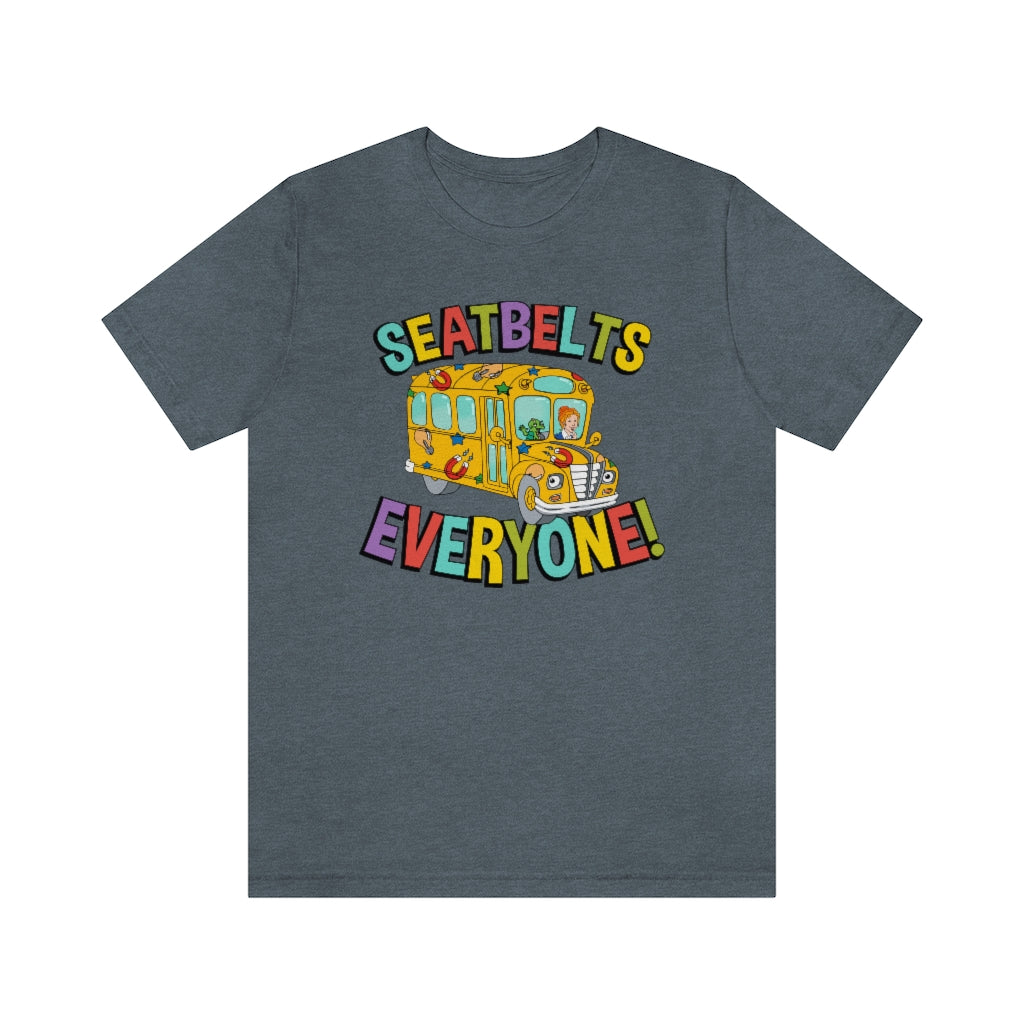 Seatbelts Everyone, Magic School Bus, Unisex Teacher T-shirt