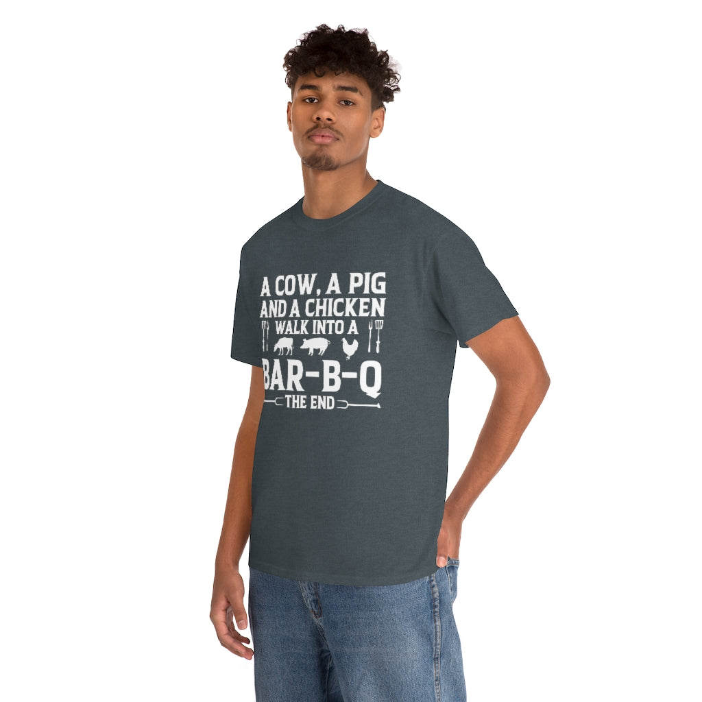 A Cow, A Pig And A Chicken Walk Into A Bar-B-Q T-Shirt