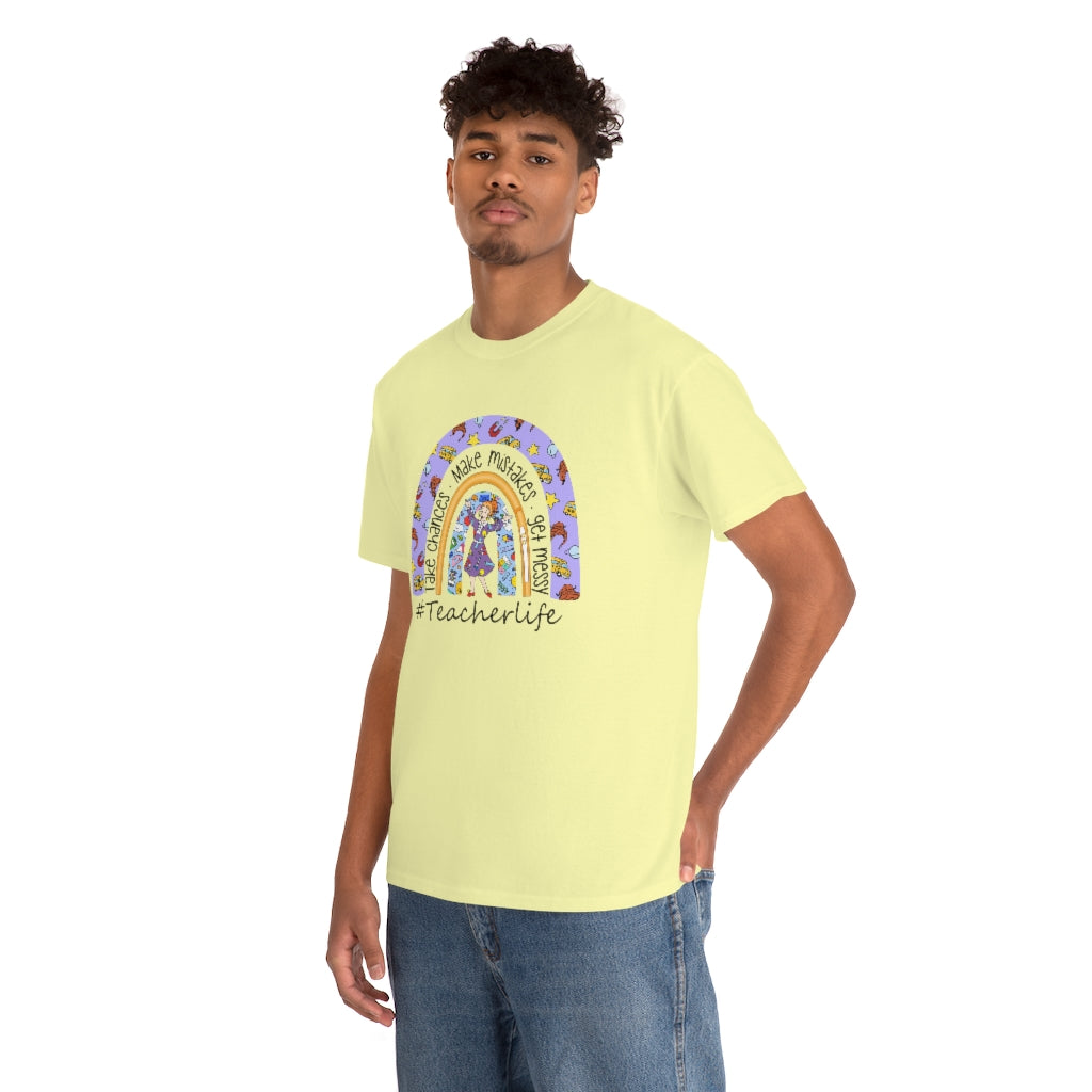 Take Chances, Make Mistakes, Get Messy teacher life Shirt