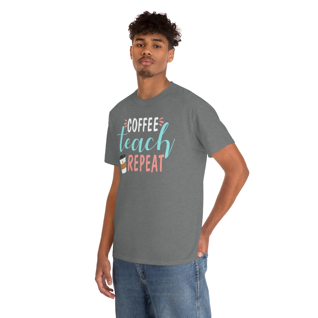 Coffee Teach Repeat Teacher Tee