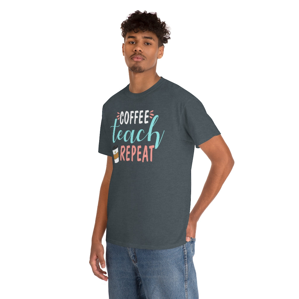 Coffee Teach Repeat Teacher Tee