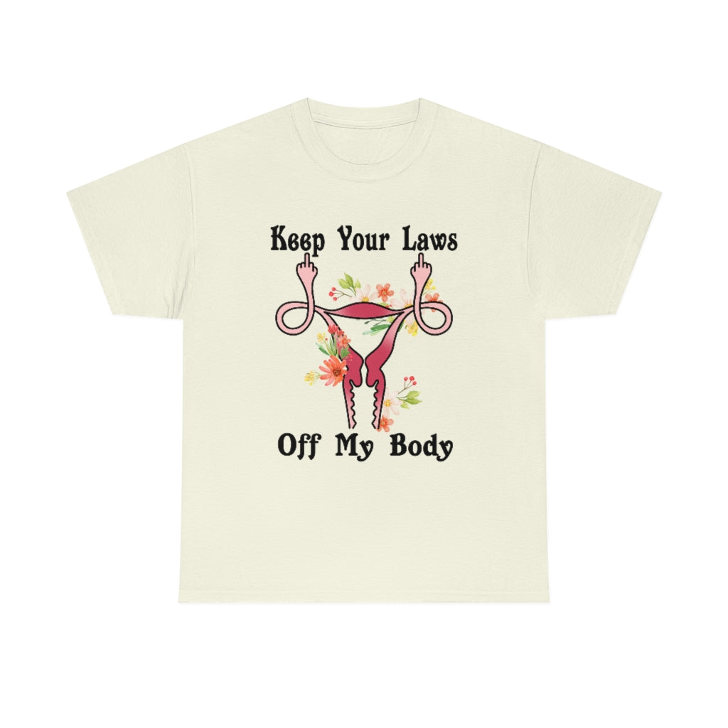 Keep Your Laws Off My Body by protecting Roe v Wade 1973 T-shirt