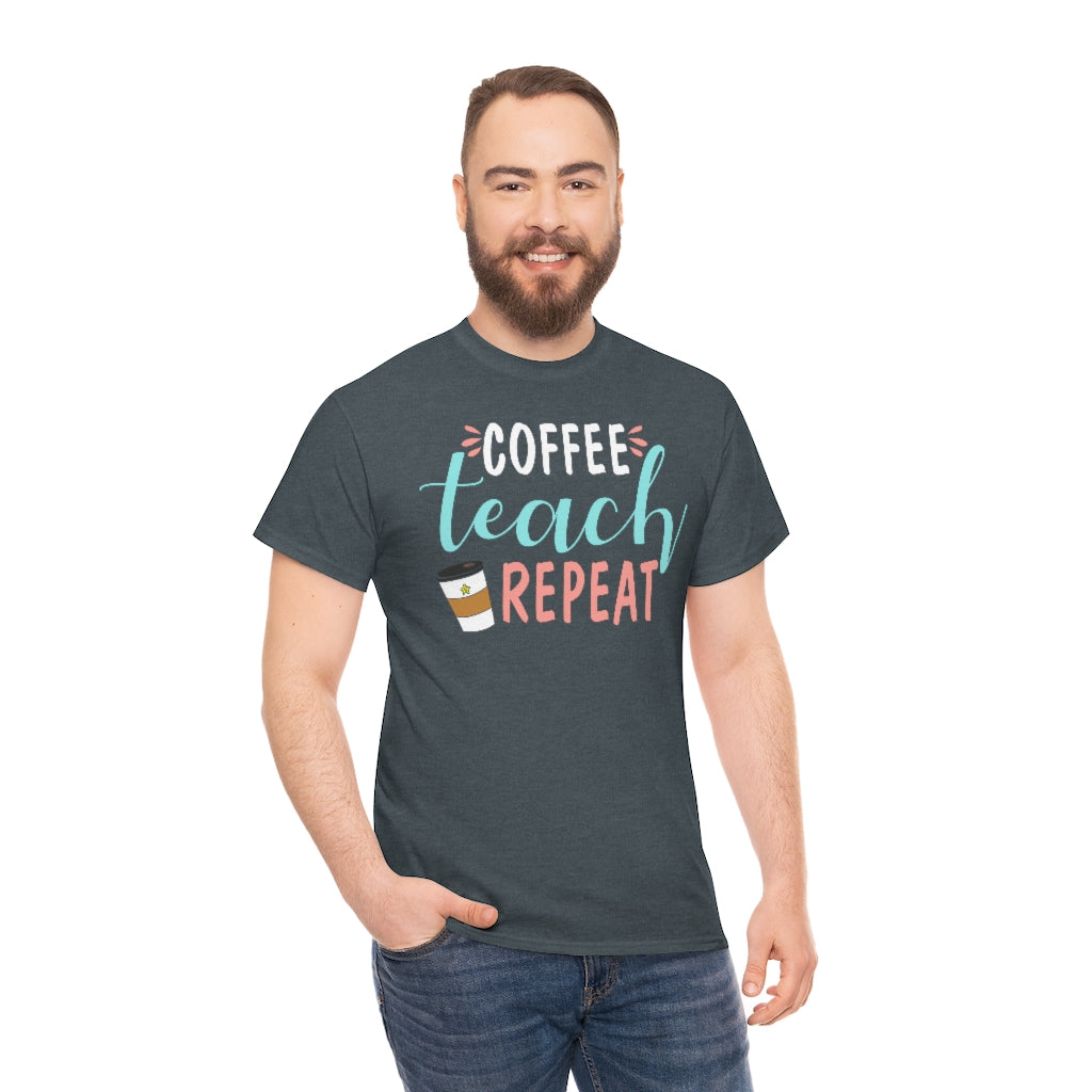 Coffee Teach Repeat Teacher Tee