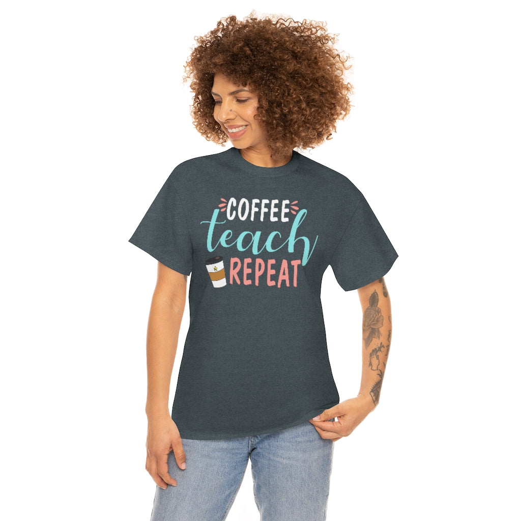Coffee Teach Repeat Teacher Tee