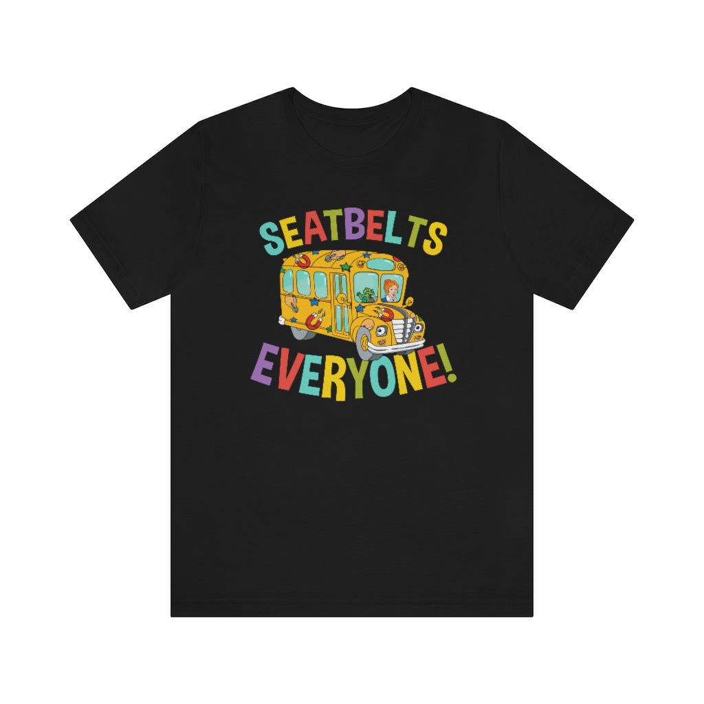 Seatbelts Everyone, Magic School Bus, Unisex Teacher T-shirt