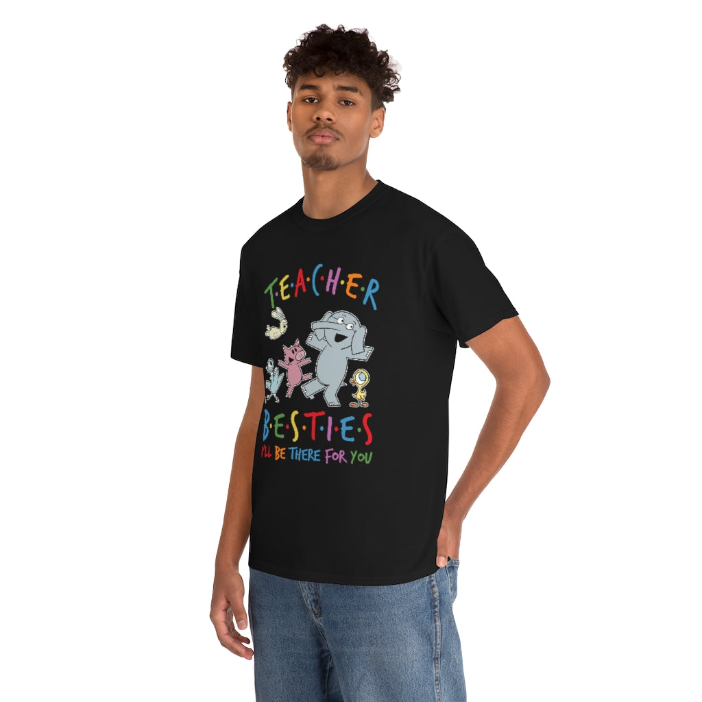 Teacher Besties, I'll Be There for You Shirt