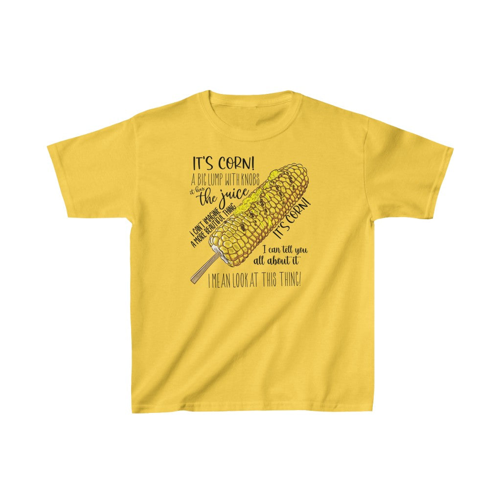 It's Corn! It Has The Juice Kids' Tee