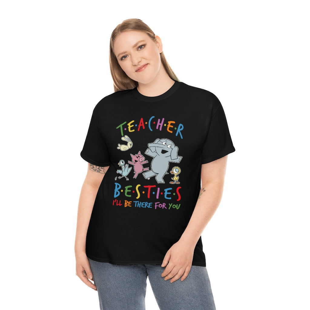 Teacher Besties, I'll Be There for You Shirt