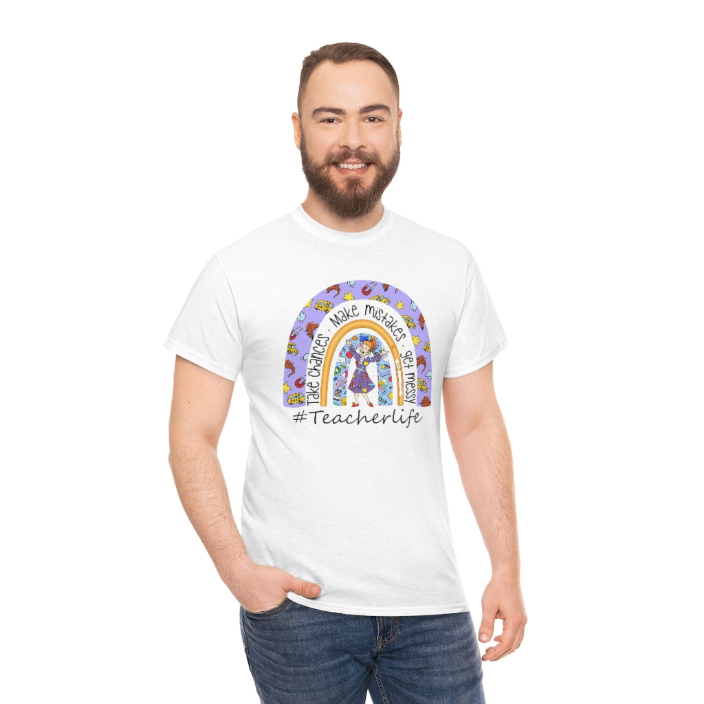 Take Chances, Make Mistakes, Get Messy teacher life Shirt
