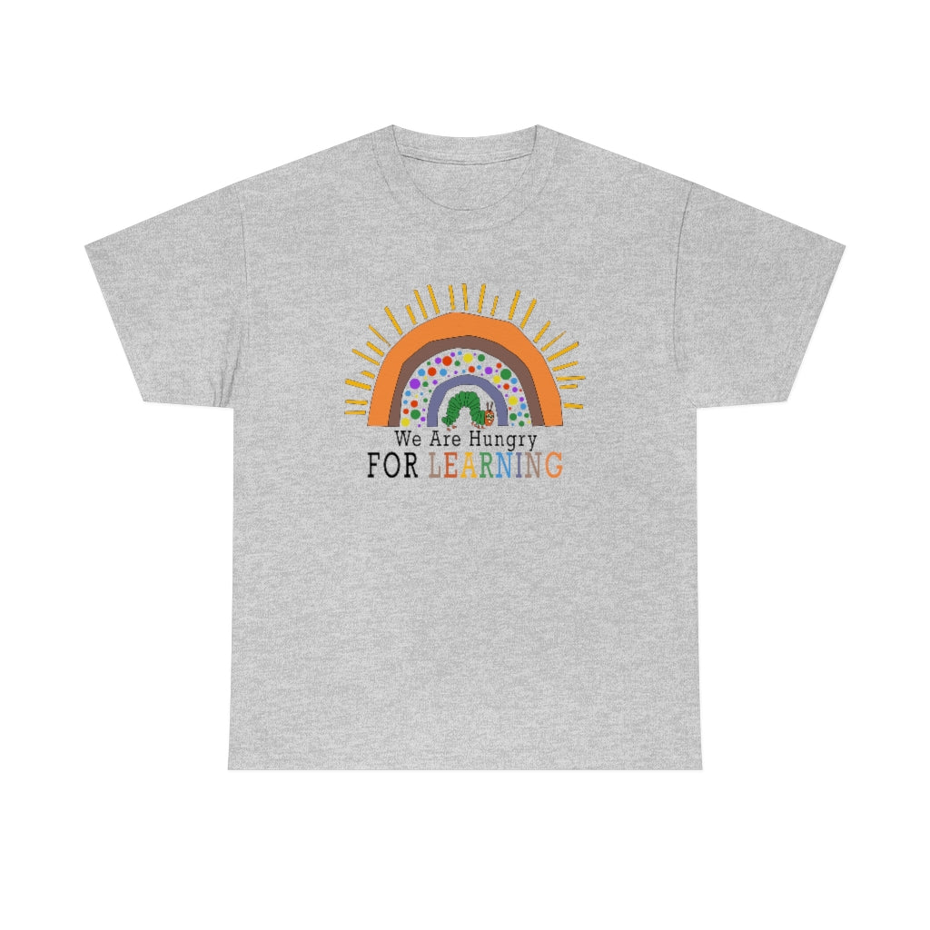 We are Hungry for Learning Shirt for Teachers