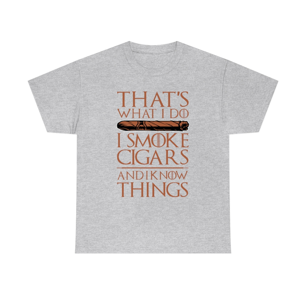 That's what I do I smoke cigars and I know things Men's T-shirt