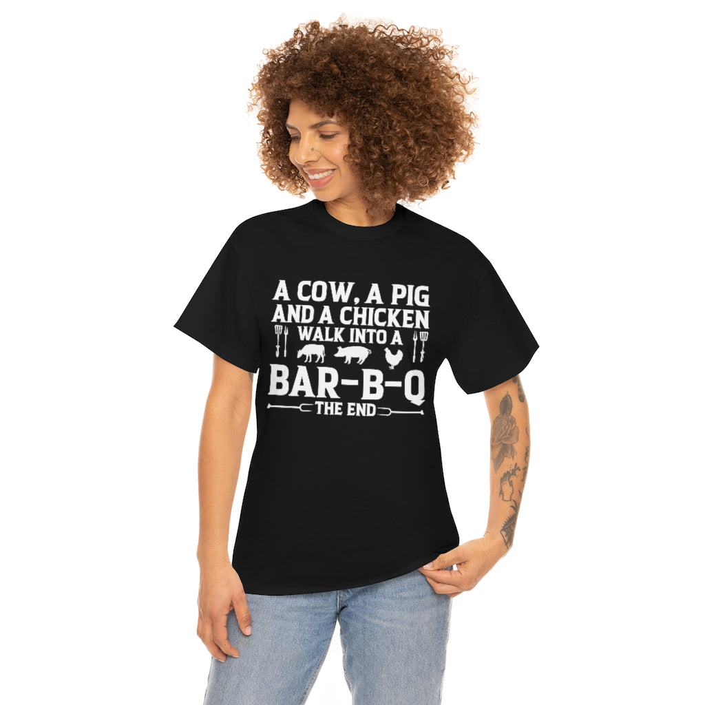 A Cow, A Pig And A Chicken Walk Into A Bar-B-Q T-Shirt