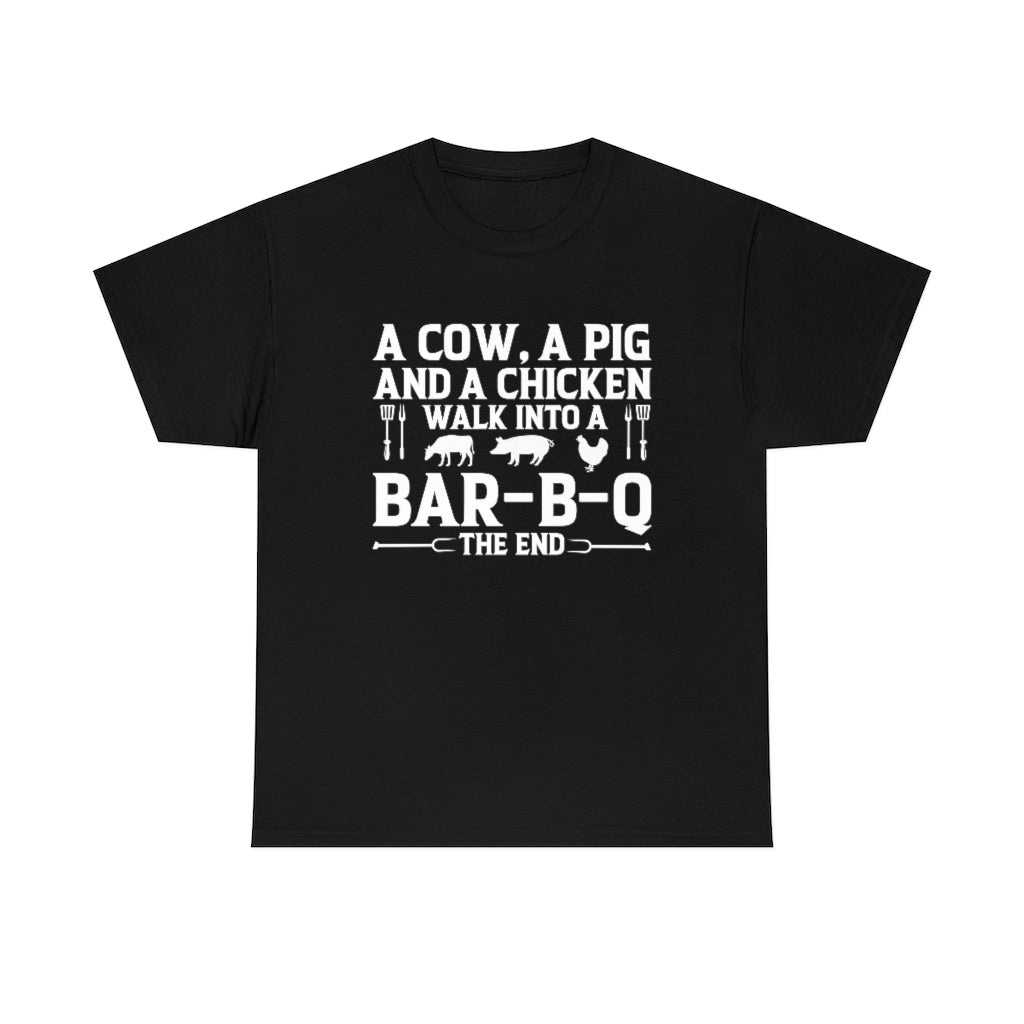 A Cow, A Pig And A Chicken Walk Into A Bar-B-Q T-Shirt