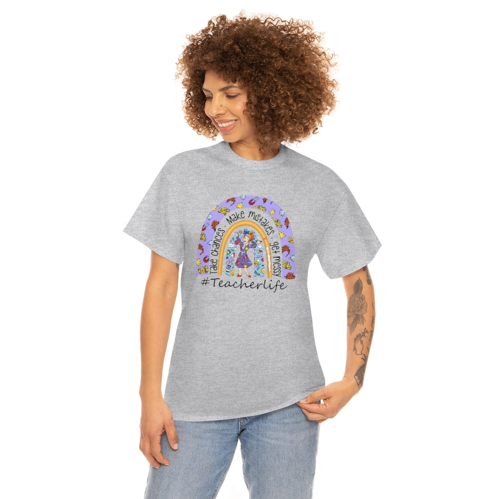 Take Chances, Make Mistakes, Get Messy teacher life Shirt