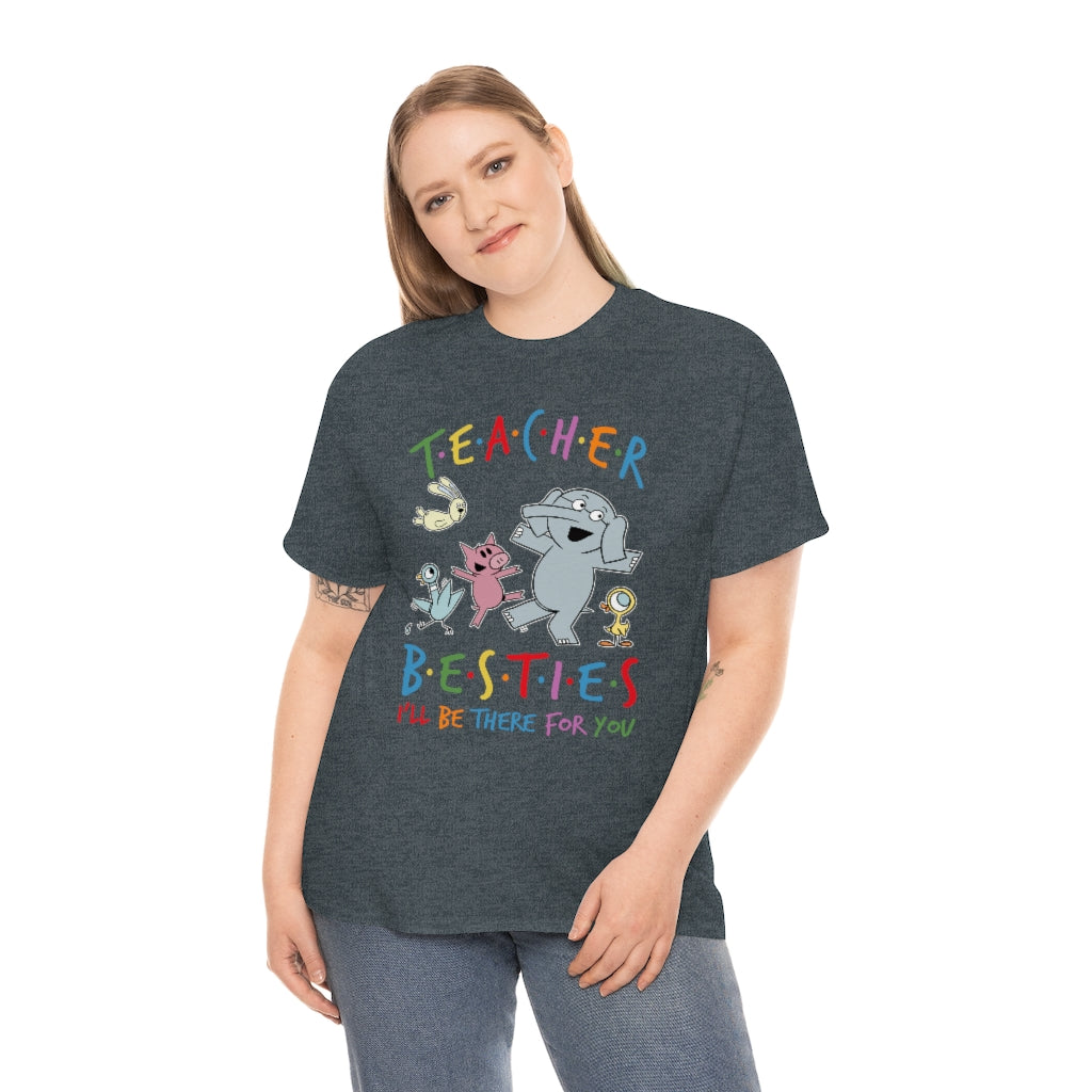 Teacher Besties, I'll Be There for You Shirt