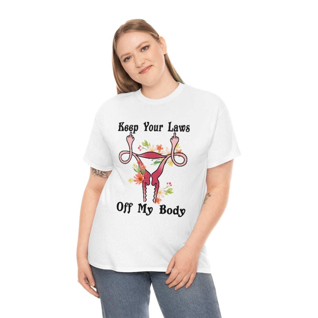 Keep Your Laws Off My Body by protecting Roe v Wade 1973 T-shirt