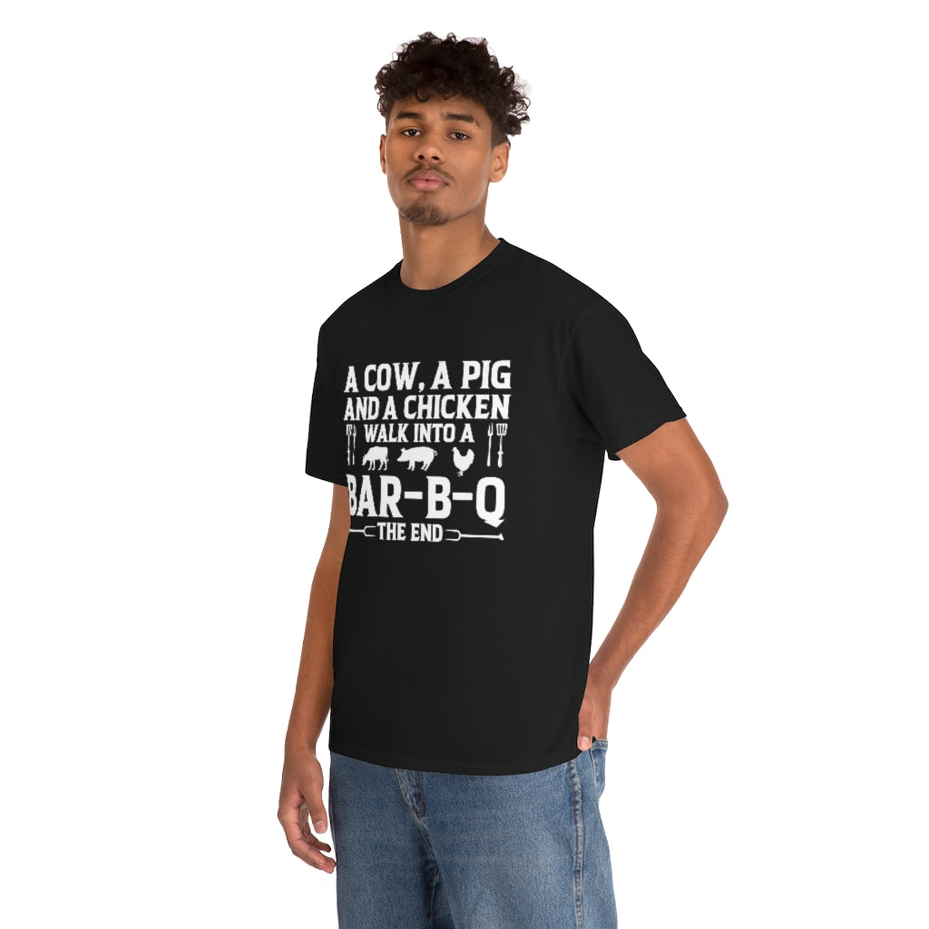 A Cow, A Pig And A Chicken Walk Into A Bar-B-Q T-Shirt