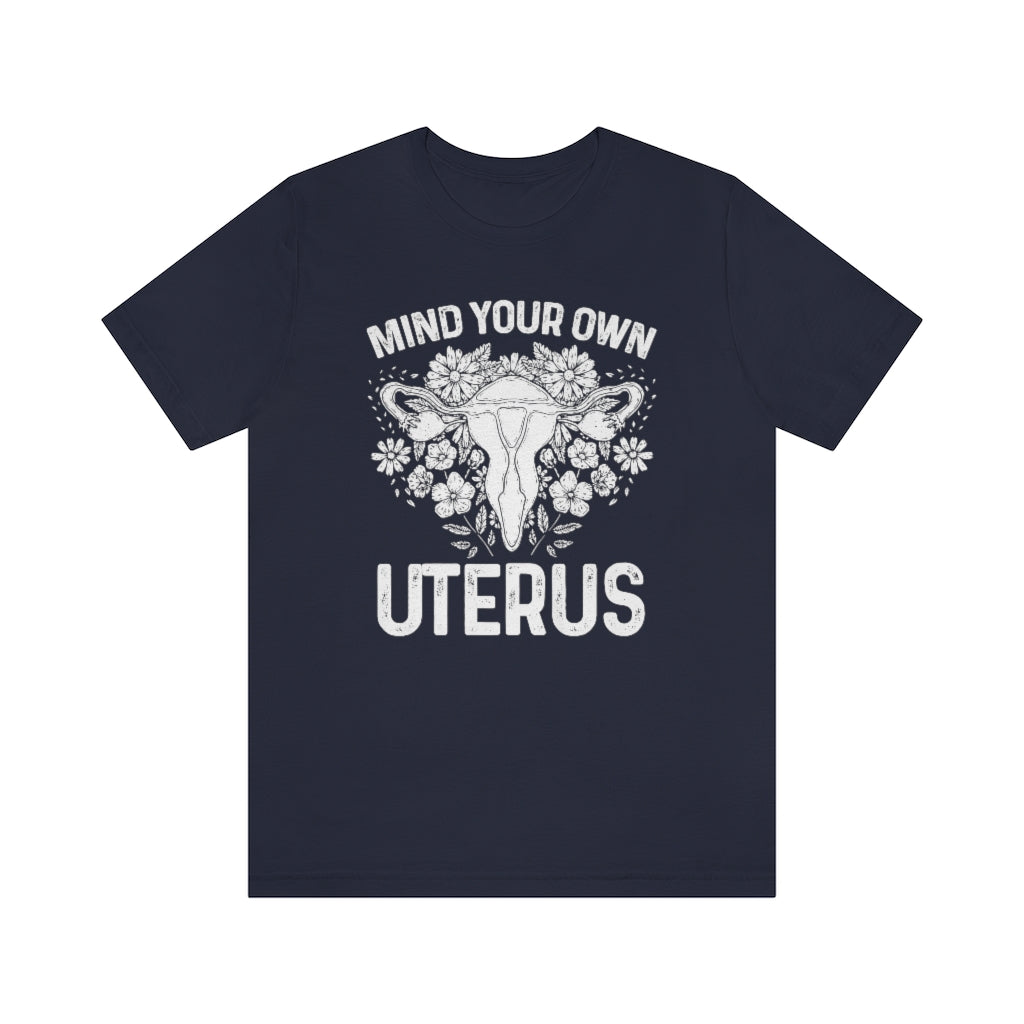 Mind Your Own Uterus Floral Feminist Adult T-shirt; Mommy & Me shirt set