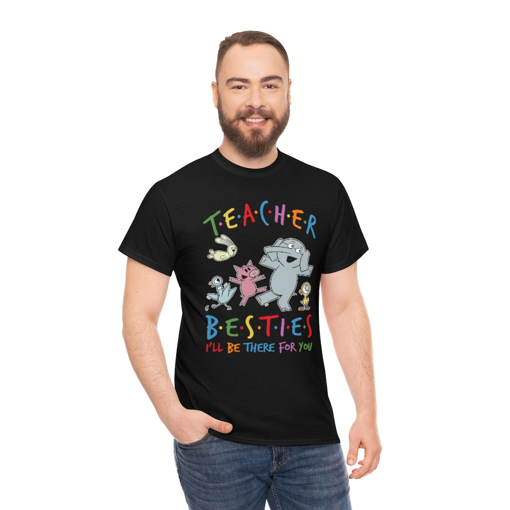Teacher Besties, I'll Be There for You Shirt
