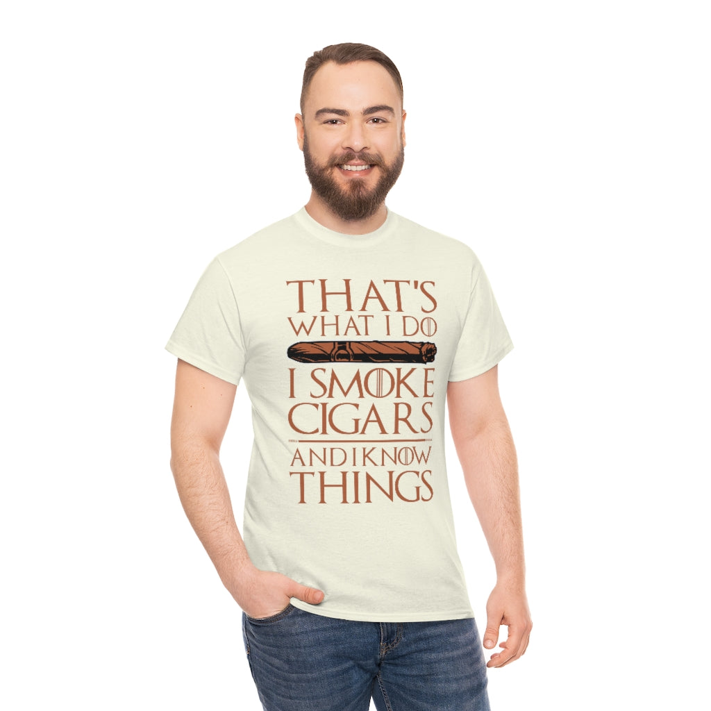 That's what I do I smoke cigars and I know things Men's T-shirt