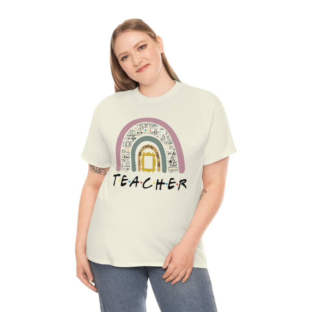 Teacher, I'll be there for you T-shirt