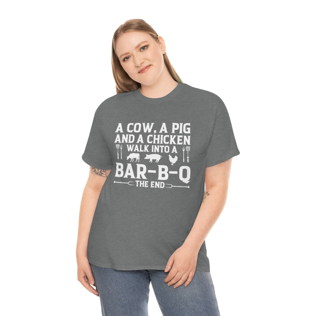 A Cow, A Pig And A Chicken Walk Into A Bar-B-Q T-Shirt