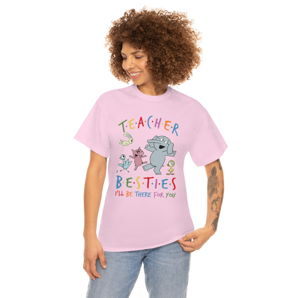 Teacher Besties, I'll Be There for You Shirt