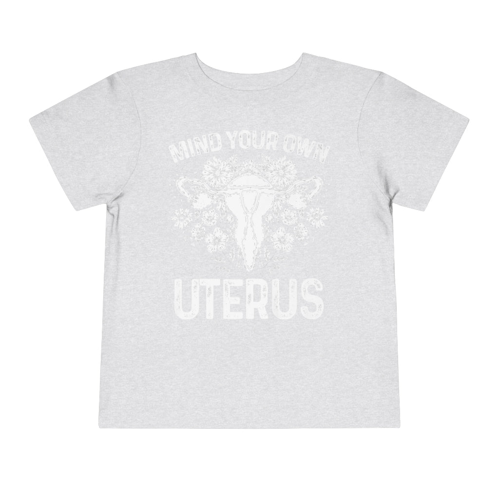 Mind Your Own Uterus Floral Feminist Toddler T-shirt; Mommy & Me shirt set