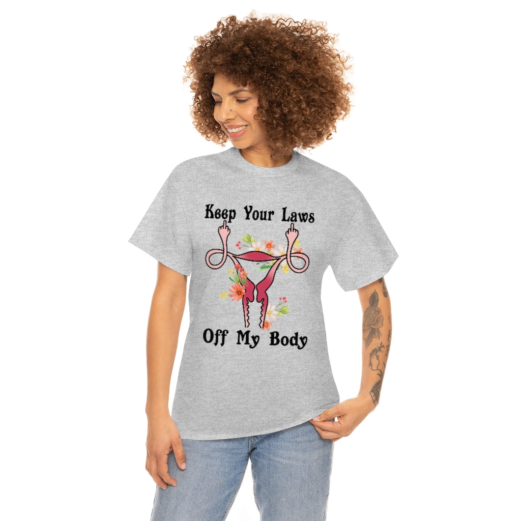Keep Your Laws Off My Body by protecting Roe v Wade 1973 T-shirt