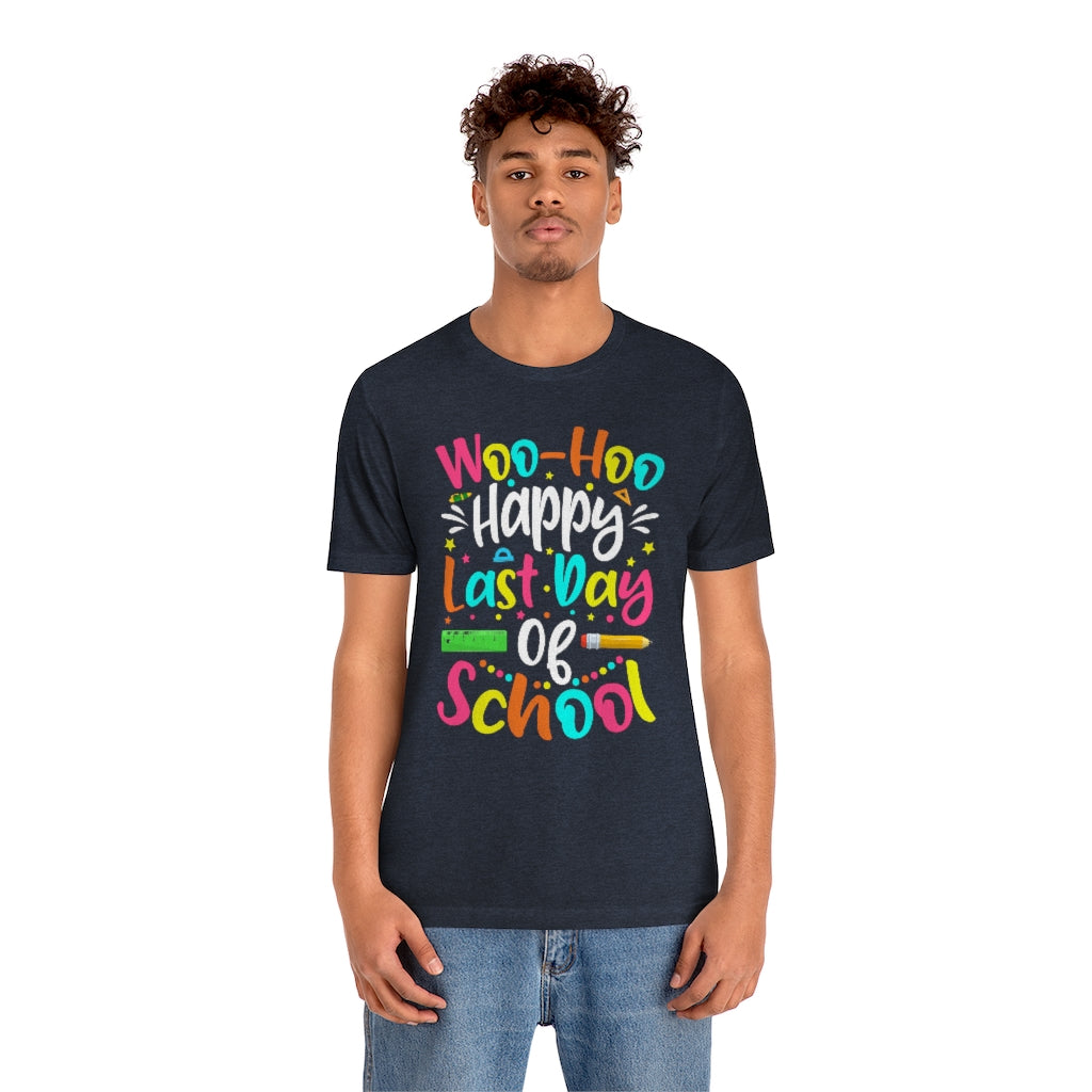 Woo-Hoo, Happy Last Day Of School T-Shirt For Adult Teachers