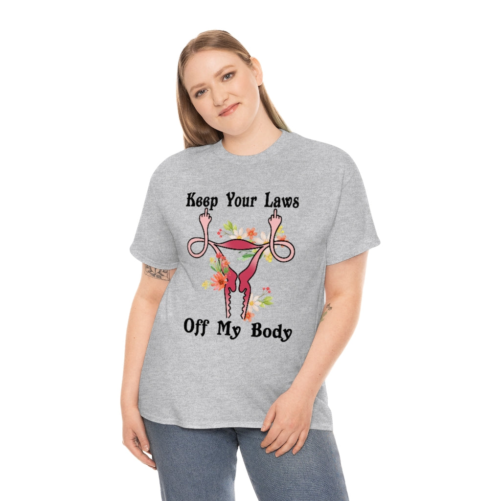 Keep Your Laws Off My Body by protecting Roe v Wade 1973 T-shirt
