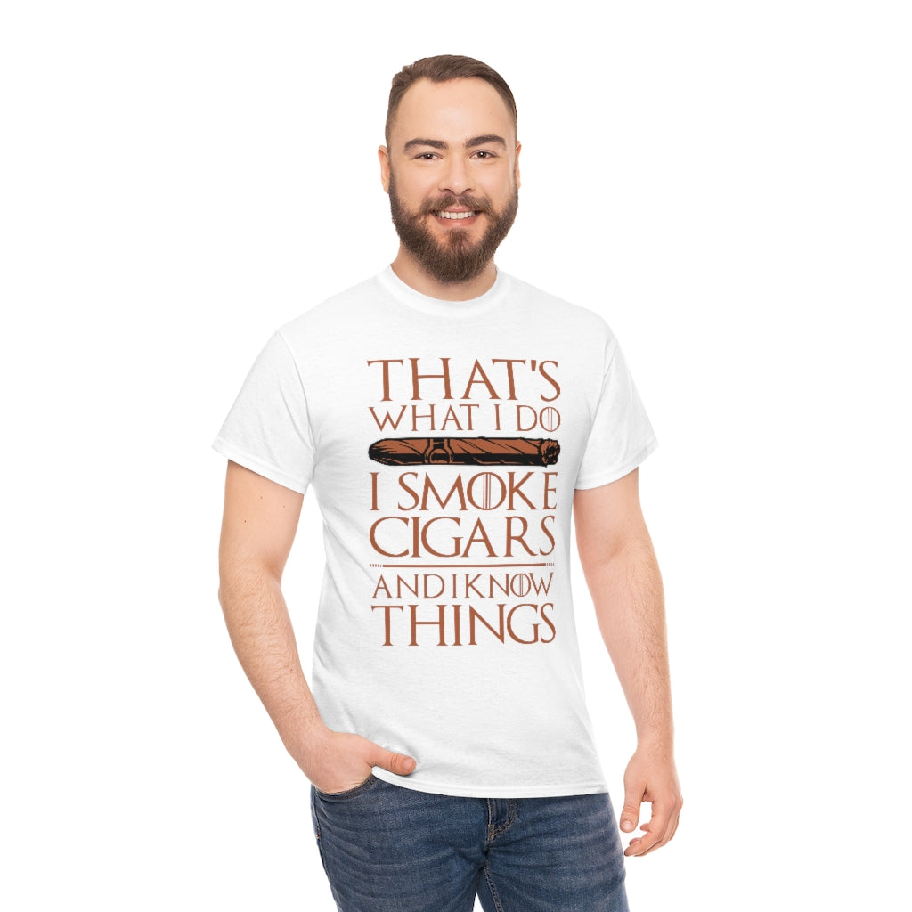 That's what I do I smoke cigars and I know things Men's T-shirt