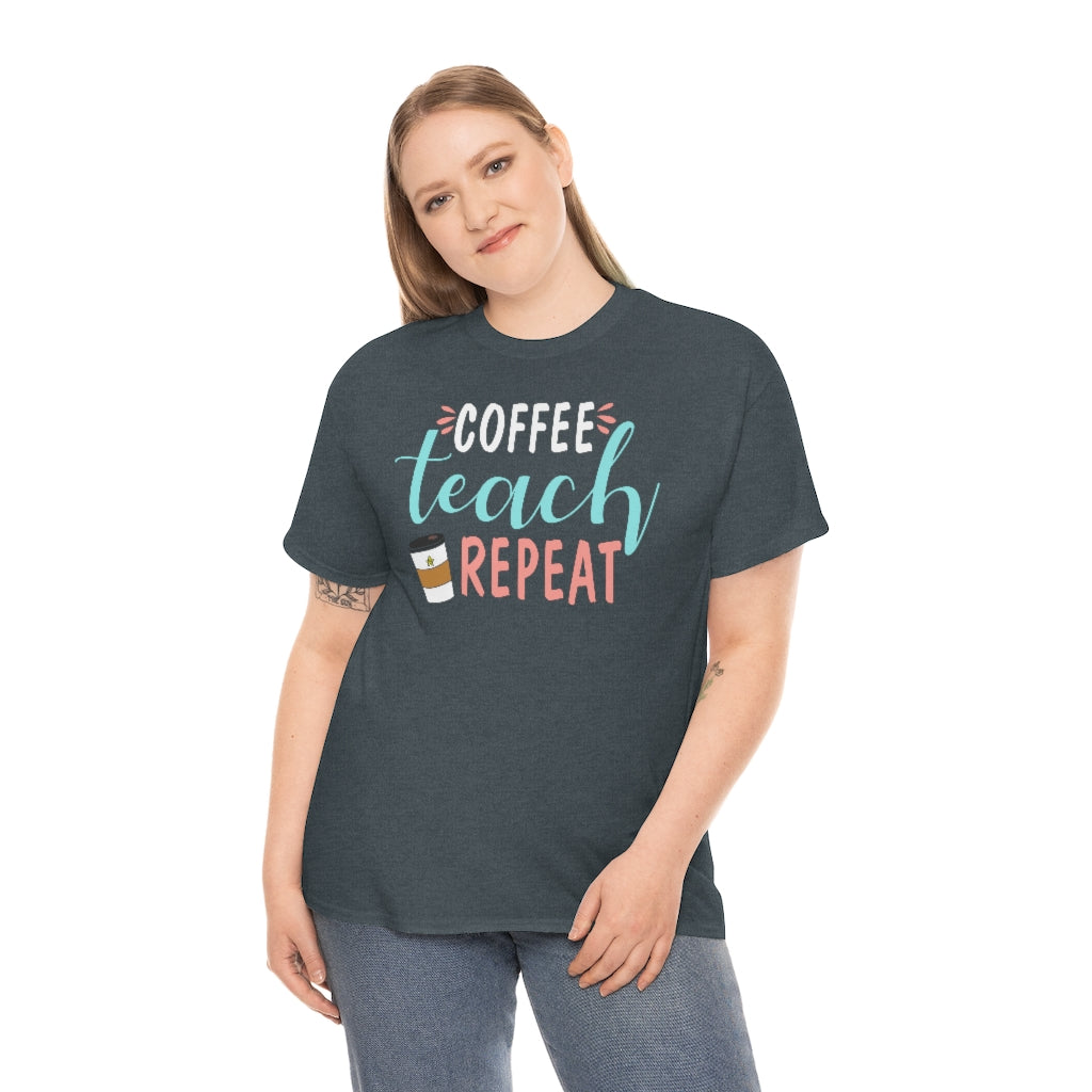 Coffee Teach Repeat Teacher Tee