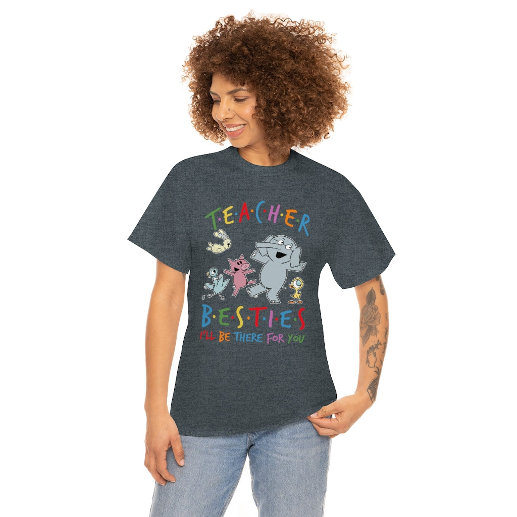 Teacher Besties, I'll Be There for You Shirt