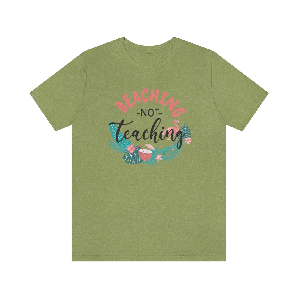 Beaching Not Teaching Teacher T-Shirt