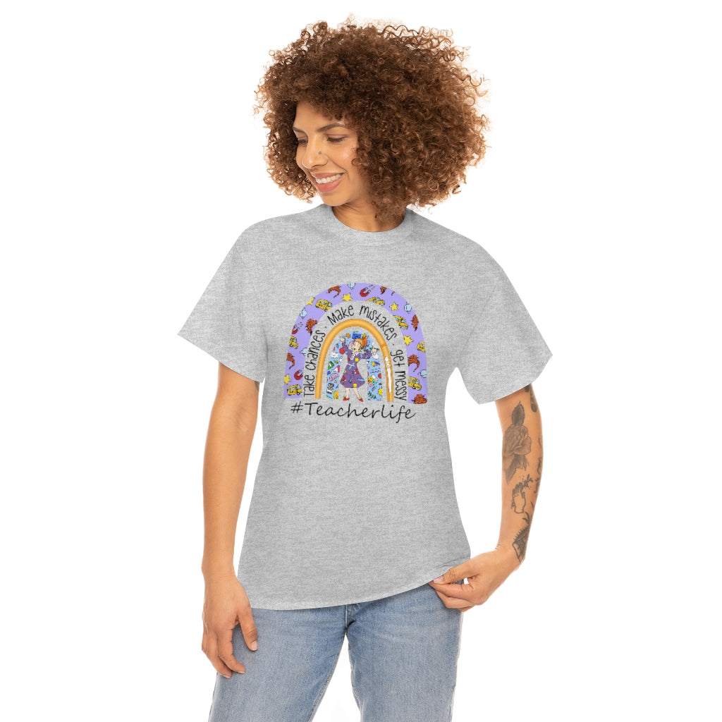 Take Chances, Make Mistakes, Get Messy teacher life Shirt