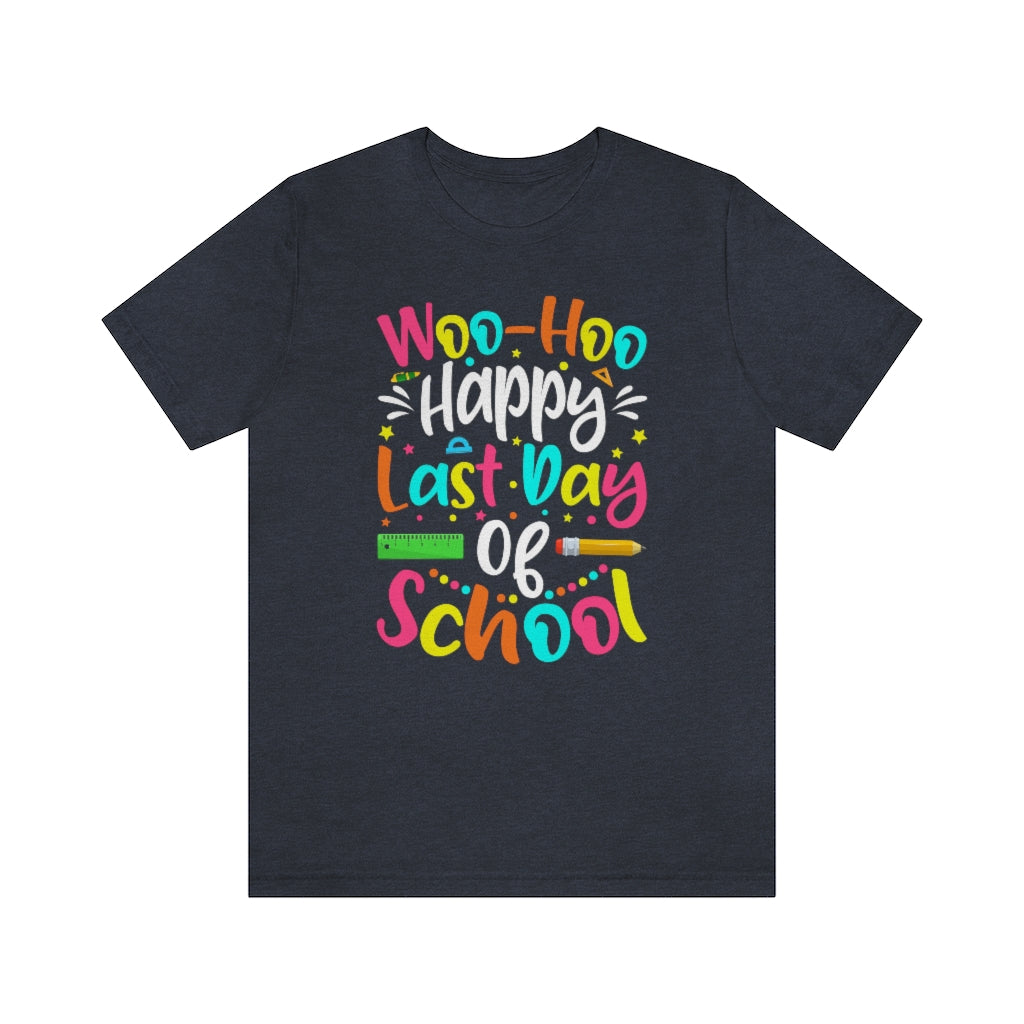 Woo-Hoo, Happy Last Day Of School T-Shirt For Adult Teachers