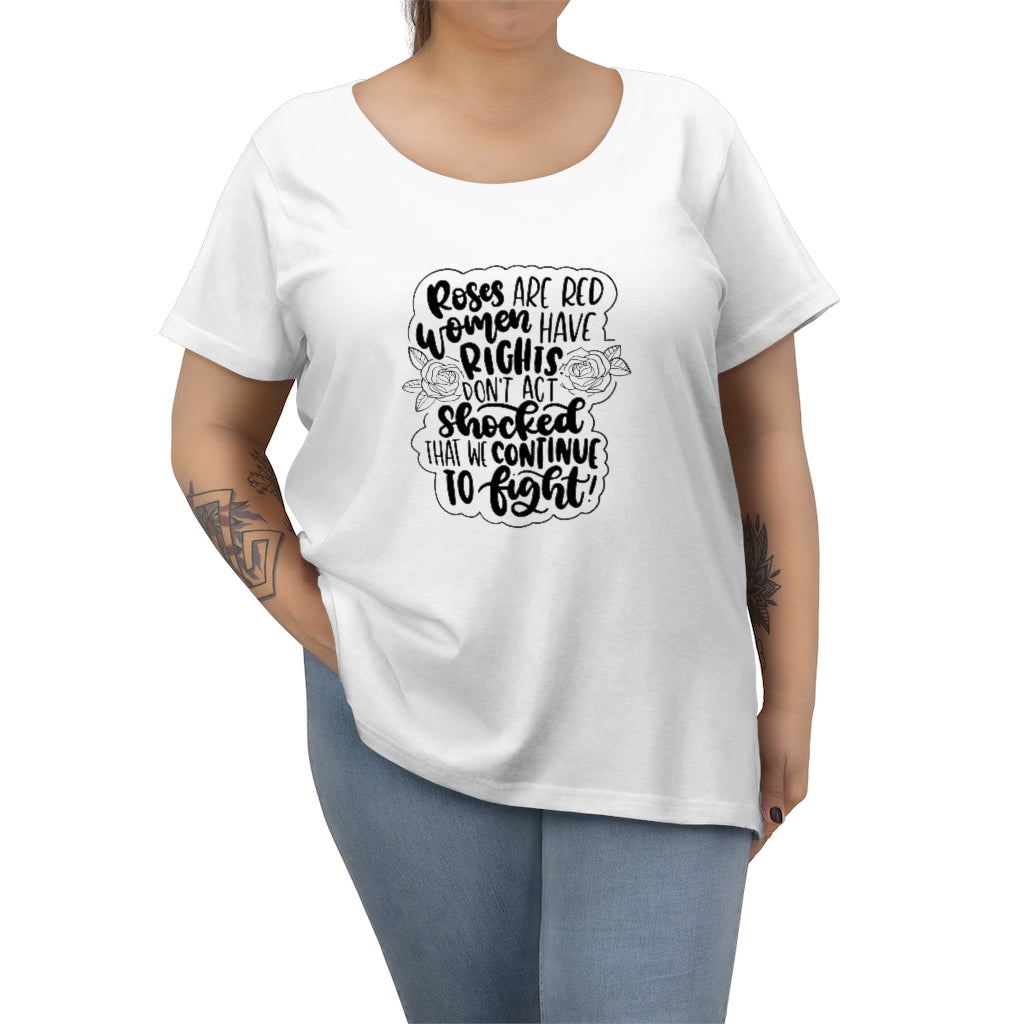 Roses are Red Women Have Rights, Don't Act Shocked that We Continue To Fight Plus Size T-Shirt