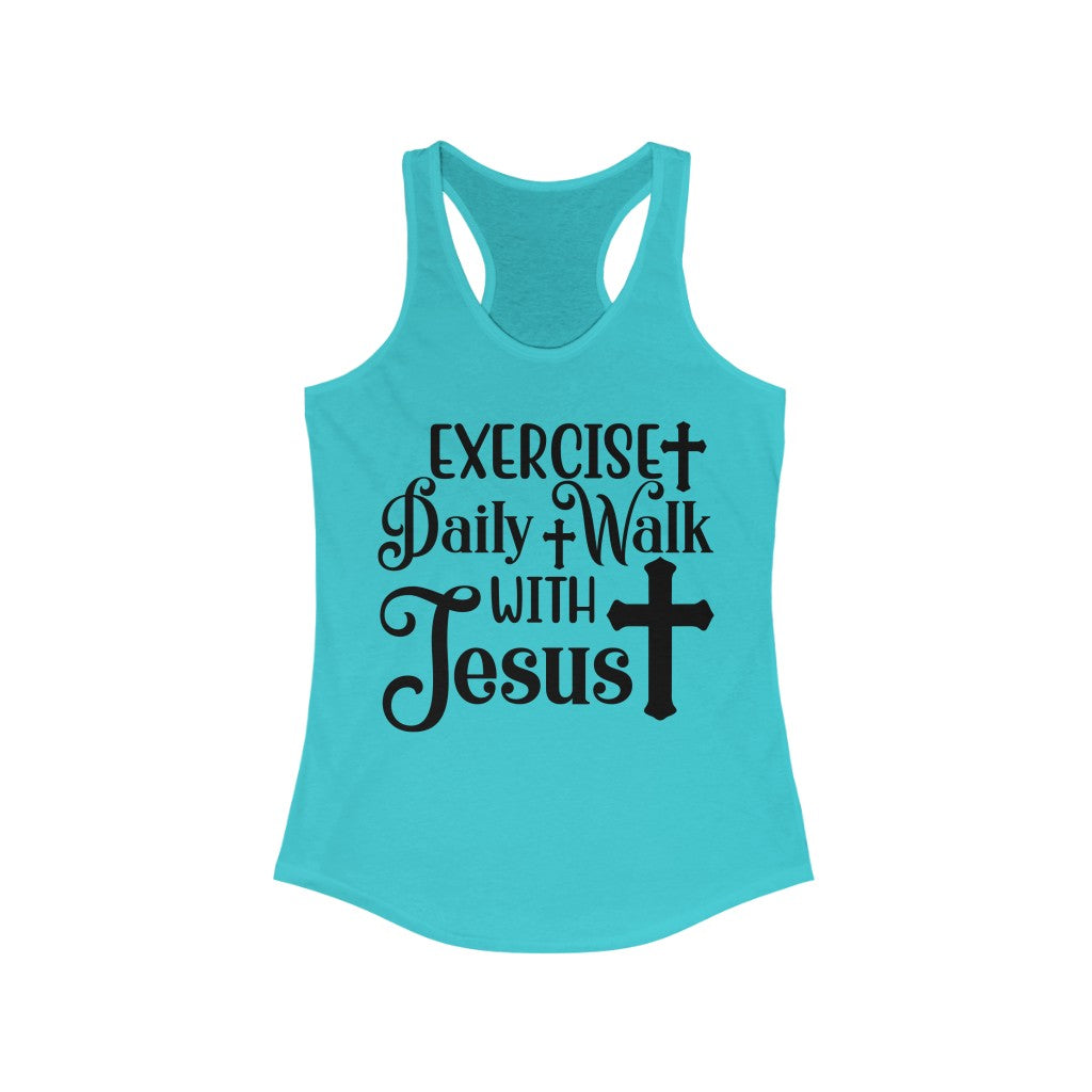 Exercise Daily Walk With Jesus Racerback Tank