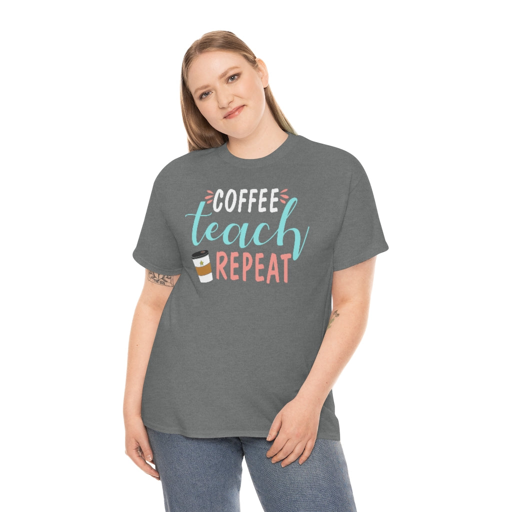 Coffee Teach Repeat Teacher Tee