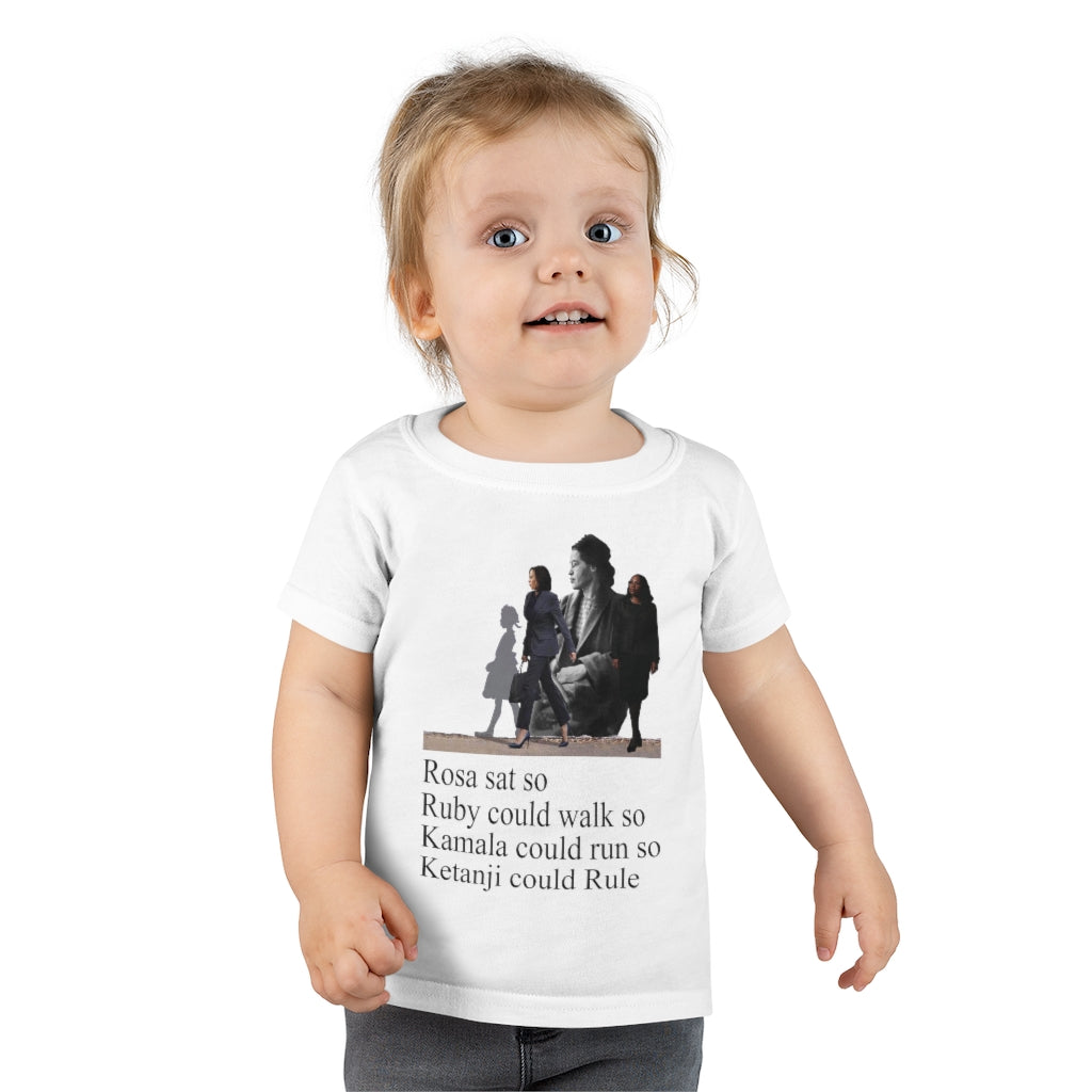 Rosa Sat so Ruby Could Walk so Kamala Could Run so Ketanji could Rule  Toddler T-Shirt