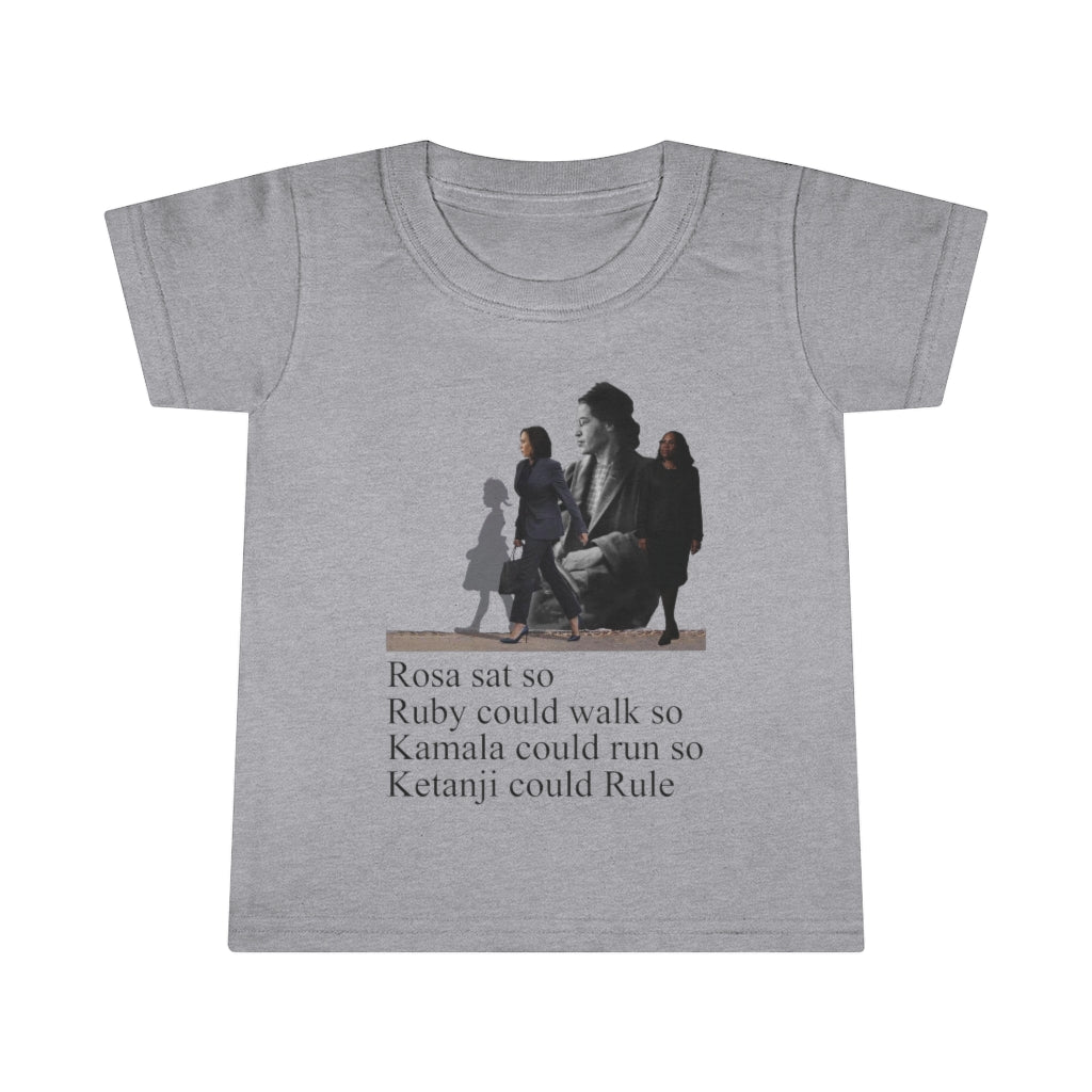Rosa Sat so Ruby Could Walk so Kamala Could Run so Ketanji could Rule  Toddler T-Shirt