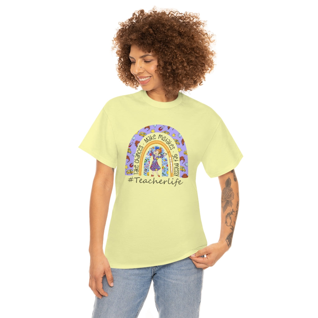 Take Chances, Make Mistakes, Get Messy teacher life Shirt