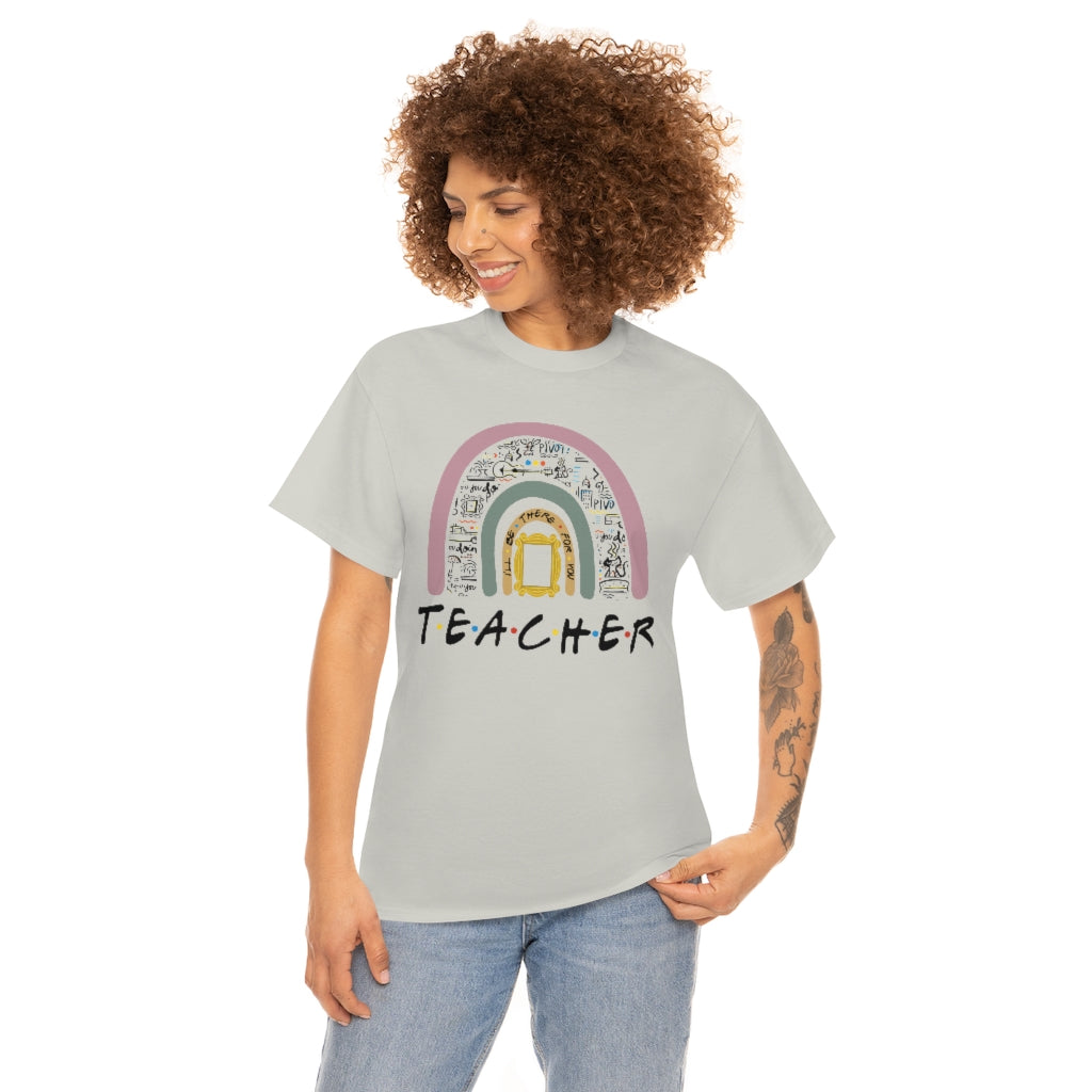 Teacher, I'll be there for you T-shirt