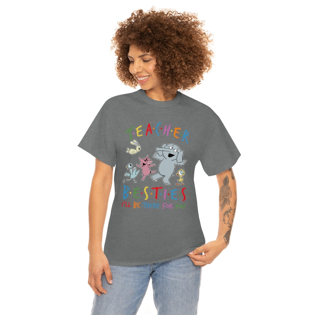 Teacher Besties, I'll Be There for You Shirt