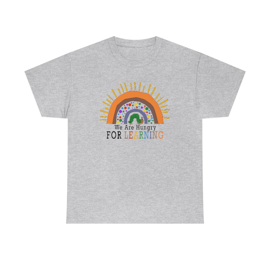 We are Hungry for Learning Shirt for Teachers
