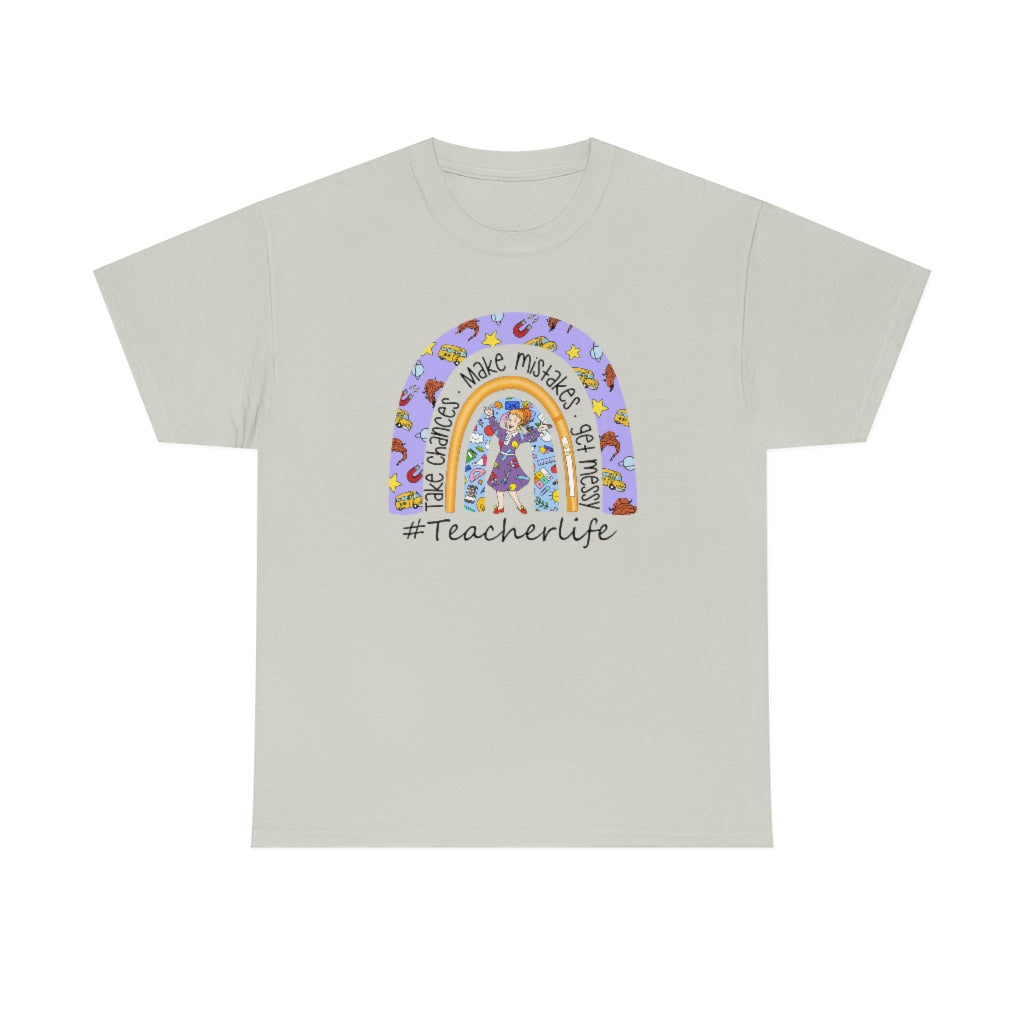 Take Chances, Make Mistakes, Get Messy teacher life Shirt