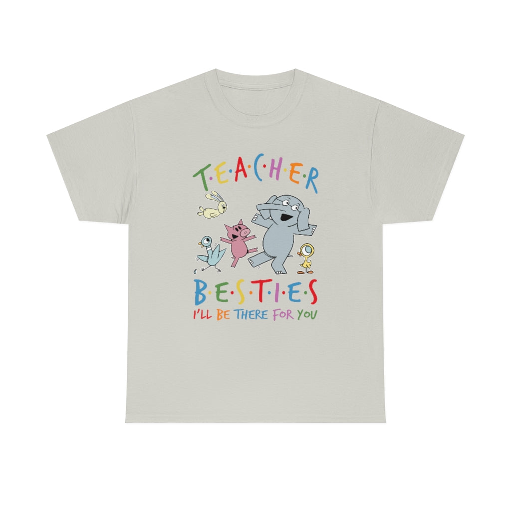 Teacher Besties, I'll Be There for You Shirt
