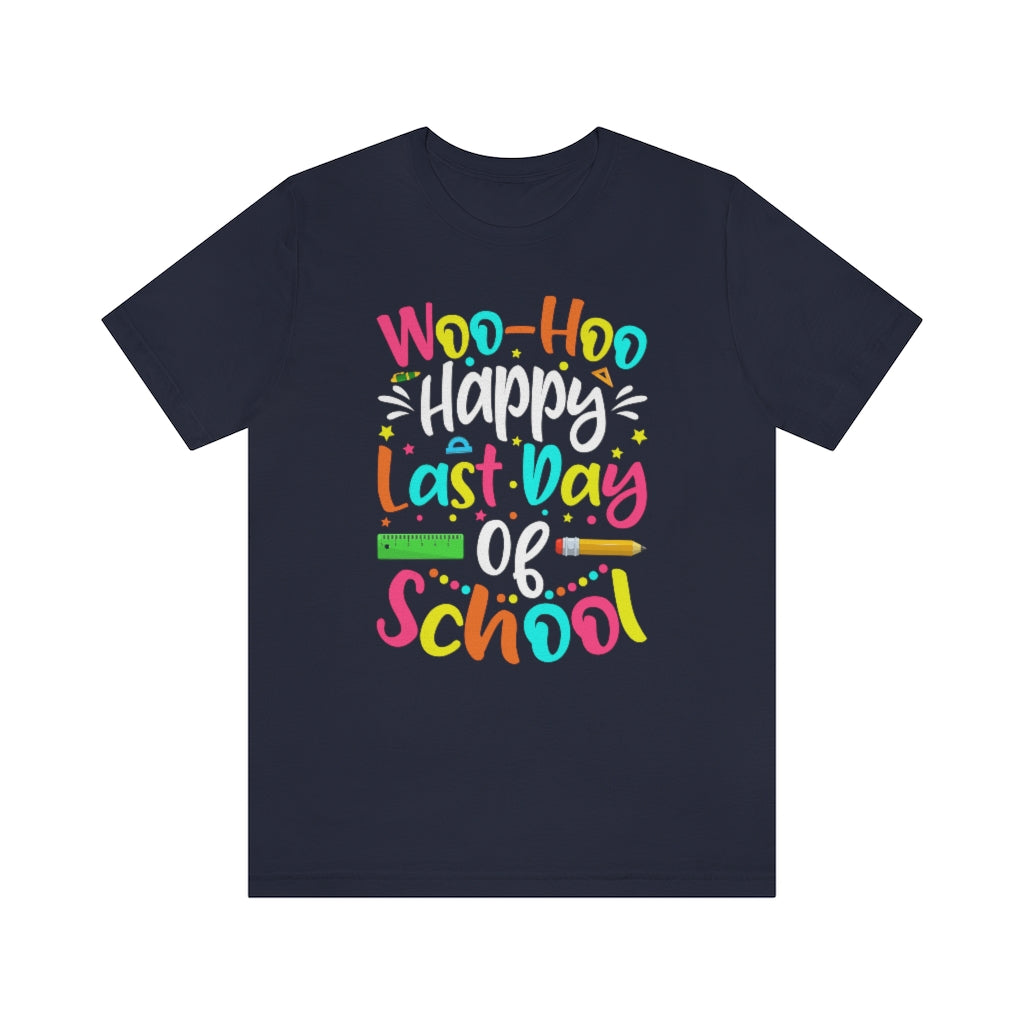 Woo-Hoo, Happy Last Day Of School T-Shirt For Adult Teachers