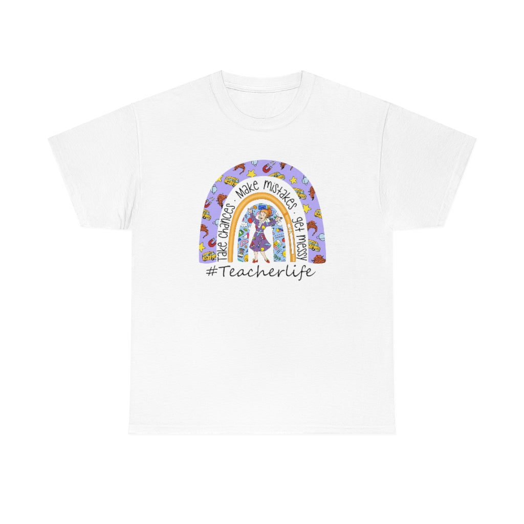 Take Chances, Make Mistakes, Get Messy teacher life Shirt